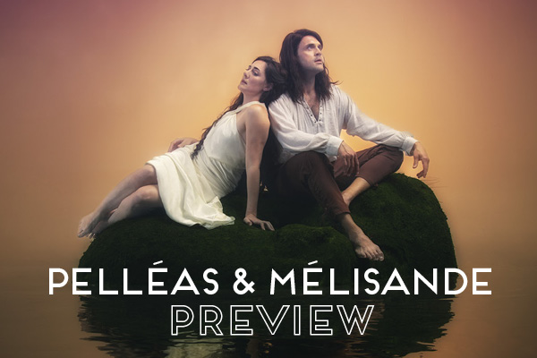 Ames Guild: Pelléas & Mélisande Preview thumbnail